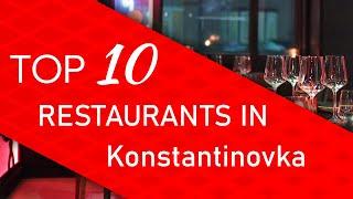 Top 10 best Restaurants in Konstantinovka Belarus