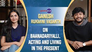 Ganesh Rukmini Vasanth Interview With Kairam Vaashi  #Baanadariyalli  #galattaplus 