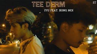 IYU X BUNG MOI - ที่เดิม TEE DERM Music Video Prod. Jerry the Producer