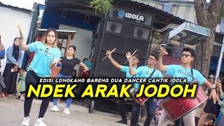 NDEK ARAK JODOH IDOLA MUSIK EDISI LONGKANG BARENG DUA DANCER CANTIK MANIS