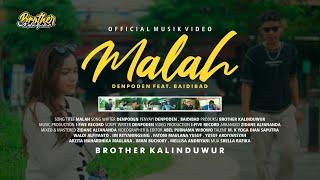 DENPODEN FEAT. BAIDIBAD - MALAH OFFICIAL MUSIC VIDEO