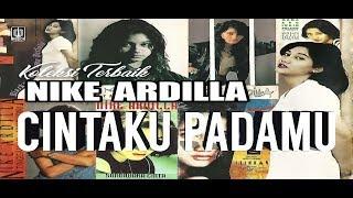 NIKE ARDILLA • CINTAKU PADAMU  LIRIK LAGU  HQ AUDIO