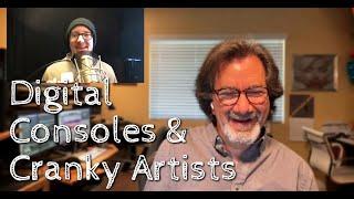 How to Choose a Digital Console & Deal With Cranky Artists no music