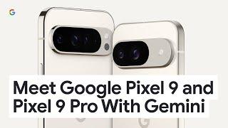 Meet Google Pixel 9 and Pixel 9 Pro With Gemini  The Best of Google AI