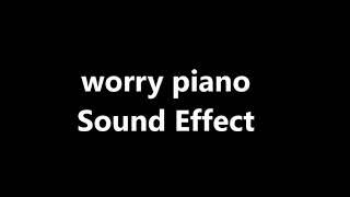 worry piano Sound Effect