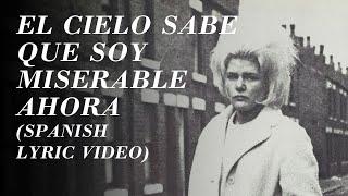 The Smiths - Heaven Knows Im Miserable Now Official Spanish Lyric Video