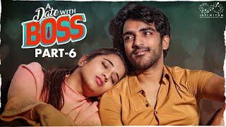 A date with Boss  Part - 6  Ravi Siva Teja  Viraajitha  Infinitum Media