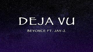 Beyonce Ft. Jay Z - Deja Vu Lyrics