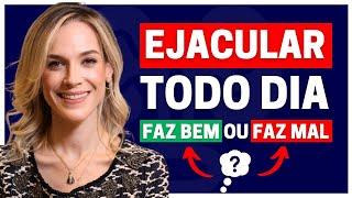 EJACULAR TODO DIA FAZ BEM PARA A SUA SAÚDE SEXUAL? OU PARAR DE EJACULAR PODE PREJUDICAR?