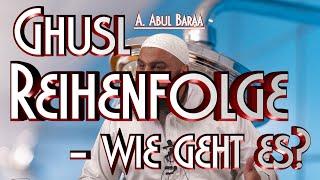 GHUSL-REIHENFOLGE - WIE GEHT ES? mit A. Abul Baraa in Braunschweig