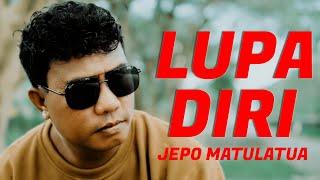 #laguambonterbaru2023 #laguambonhits  LUPA DIRI  JEPO MATULATUA  Official Music Video