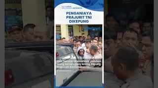 Penganiaya Prajurit TNI Dikepung Puluhan Orang Berseragam saat Ditangkap Kapolres Turun Tangan