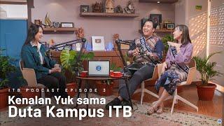 ITB Podcast  Duta Kampus ITB Misi Mewakili Mahasiswa