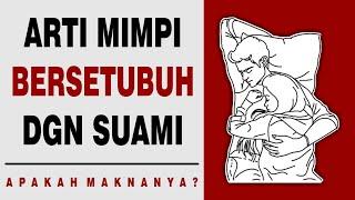 Arti Mimpi Bersetubuh Dengan Suami