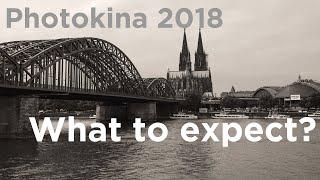 Photokina 2018 - What To Expect?