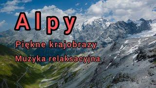 Alpy i nie tylko - piękne widoki gór. Muzyka relaksacyjna i odprężająca. Full HD.