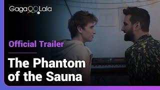 The Phantom of the Sauna  Official Trailer  A dragtastic musical parody filled with sensuality