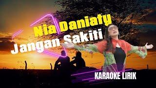 Nia Daniaty - Jangan Sakiti  Karaoke Lirik 