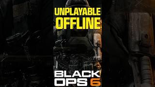 Black Ops 6 Is UNPLAYABLE OFFLINE...