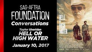 Conversations with Taylor Sheridan of HELL OR HIGH WATER