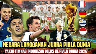 Negara-negara Langganan Juara Piala DuniaSebut dan Yakin Timnas Indonesia lolos ke piala dunia 2026