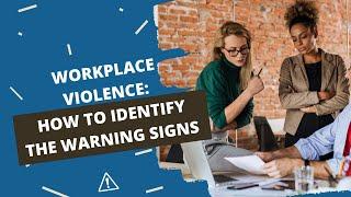 How to Prevent Workplace Violence Identifying the Warning Signs