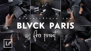 BLVCK PARIS 2021 — Free Lightroom Preset  Tutorial  Professional Black Presets @BLACK Inspired