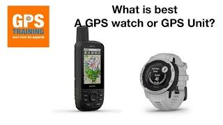 What is best for walking - a GPS watch or GPS unit?