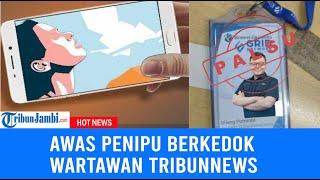 Waspada Penipuan Mengaku Wartawan Tribunnews Korban Diperas Ancam Beritakan Video Asusila