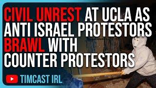 CIVIL UNREST At UCLA As Anti Israel Protestors BRAWL With Counter Protestors Things Getting WORSE