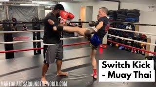 Switch Kick - Muay Thai