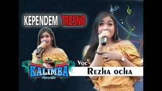 KEPENDEM TRESNO Terbaru REZHA OCHA - OM KALIMBA MUSIC - LIVE BABADAN KARANGANOM KLATEN - 30 09  2018