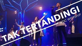 NDC Worship - Tak Tertandingi Live Performance