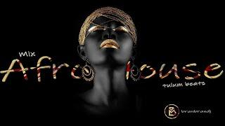 BranBran  Afro House Mix 2022  By @Tulum beats