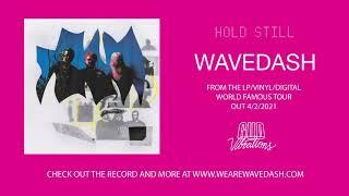 Wavedash - Hold Still Official Audio