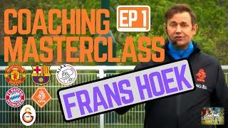 Coaching Masterclass EP 1 - Frans Hoek of Manchester United AjaxBarcelona KNVB MICD UP #Coaching