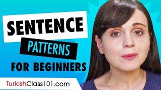 Learn the Top 5 Sentence Patterns for Beginners in Turkish