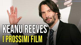 Keanu Reeves ▶ TUTTI i suoi prossimi film in USCITA