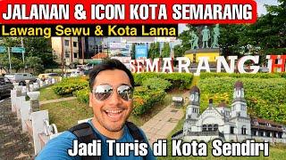 Beginilah KOTA SEMARANG Jalanan & Iconicnya  Lawang Sewu & Kota Lama