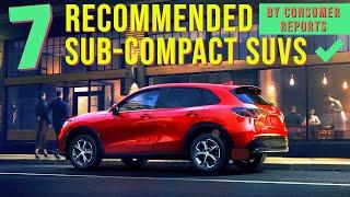 TOP 7 Recommended Sub-Compact SUVs by Consumer Reports