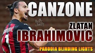 CANZONE ZLATAN IBRAHIMOVIC   Parodia The Weeknd - Blinding Lights  - DusTy