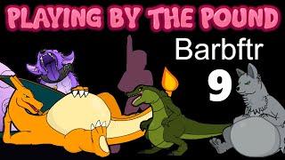 Playing by the Pound  Barbftr Part 9