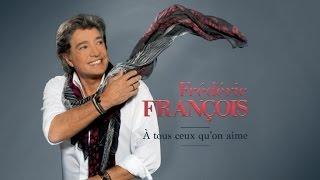 Frédéric François - A tous ceux quon aime - video lyrics