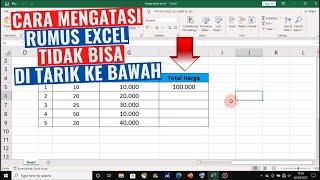 Cara Mengatasi Rumus Excel Tidak Bisa di Tarik ke Bawah