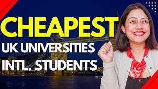 CHEAPEST UK UNIVERSITIES 2024  Study in UK for International Students