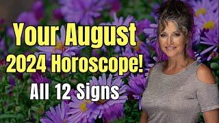 August 2024 Horoscope All 12 Signs