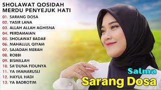 SHOLAWAT QOSIDAH PENYEJUK HATI - SARANG DOSA YASIR LANA ALLAH ALLAH AGHISNA FULL ALBUM 2024