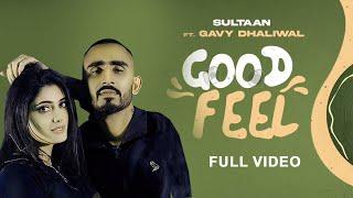 Good Feel Video Sultaan Ft. Gavy Dhaliwal  Rise of Punjabi HipHop 2022  Latest Punjabi Song 2022