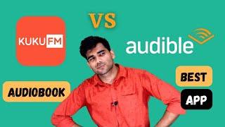 Audible vs KukuFM  Best Audiobook App for you