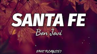 Bon Jovi - Santa Fe Lyrics